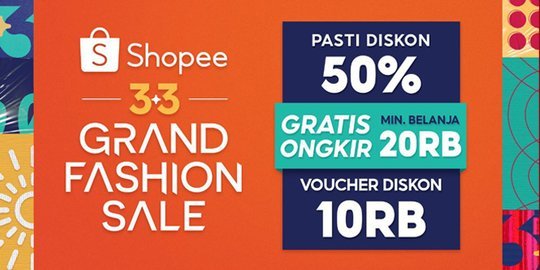 Promo Terbaik Shopee 3.3 Grand Fashion Sale Dimulai, Cari Outfit Andalanmu Sekarang!