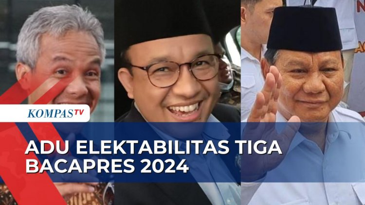Adu Elektabilitas Prabowo, Ganjar Pranowo dan Anies Baswedan Sebagai Bakal Capres 2024