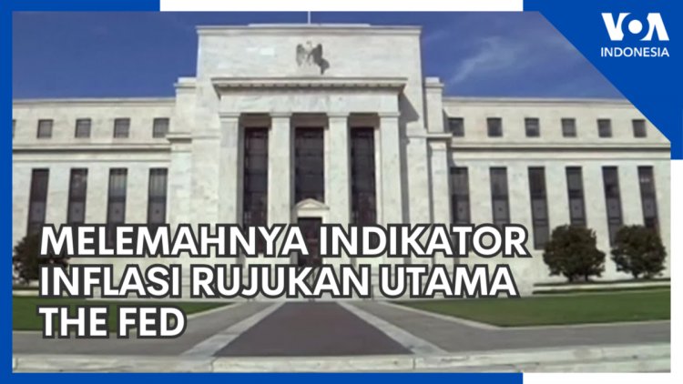 Melemahnya Indikator Inflasi Rujukan Utama the Fed