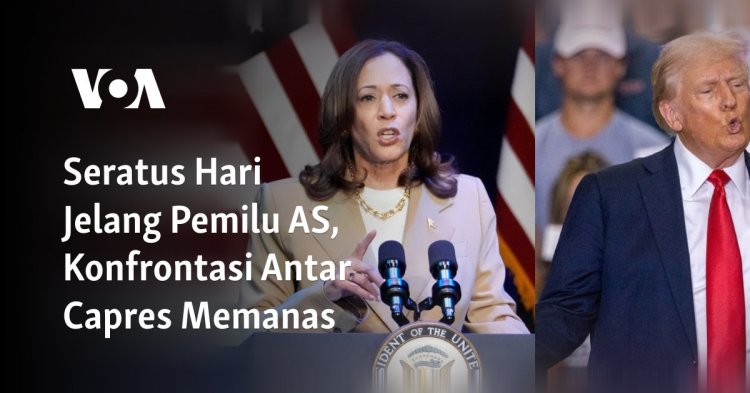 Seratus Hari Jelang Pemilu AS, Konfrontasi Antar Capres Memanas