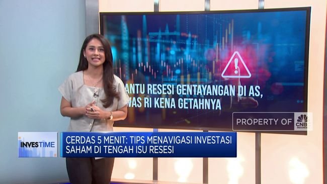 Ada Isu Resesi, Begini Tips Menavigasi Investasi Saham