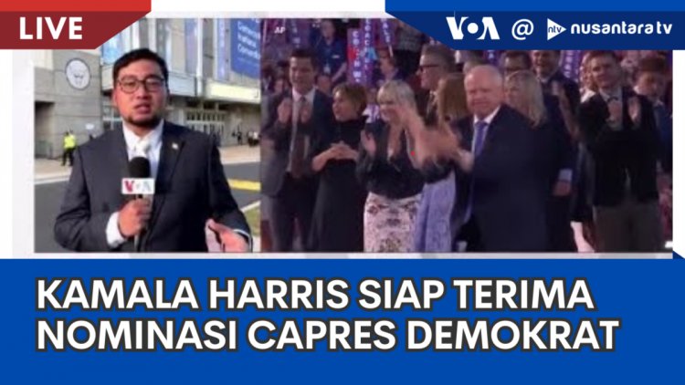 Laporan VOA untuk NTV: Kamala Harris Siap Terima Nominasi Capres Partai Demokrat