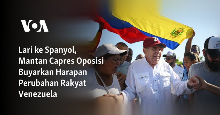 Lari ke Spanyol, Mantan Capres Oposisi Buyarkan Harapan Perubahan Rakyat Venezuela