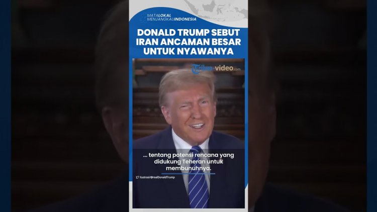 Capres AS Donald Trump Sebut Iran Jadi Ancaman Besar terhadap Nyawanya: Mereka Tak Berhasil