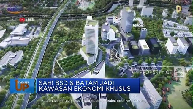 Video: Sah! BSD & Batam Jadi Kawasan Ekonomi Khusus